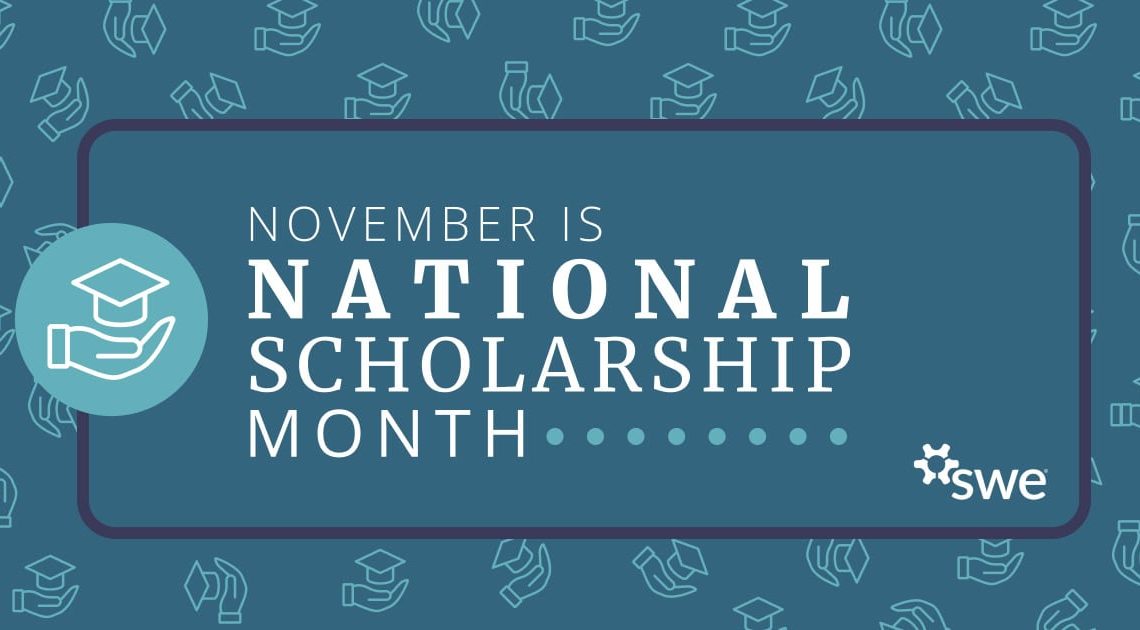 this-november,-celebrate-national-scholarship-month-with-swe’s-scholarship-recipients