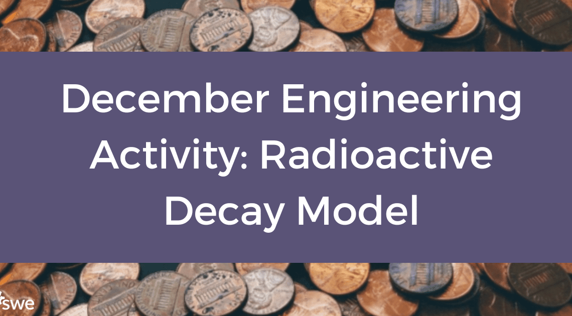 december-engineering-activity:-radioactive-decay-model