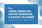 celebrate-asian-american,-native-hawaiian,-and-pacific-islander-heritage-month