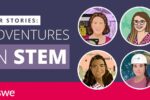 her-stories:-adventures-in-stem-—-highlighting-real-life-stem-journeys