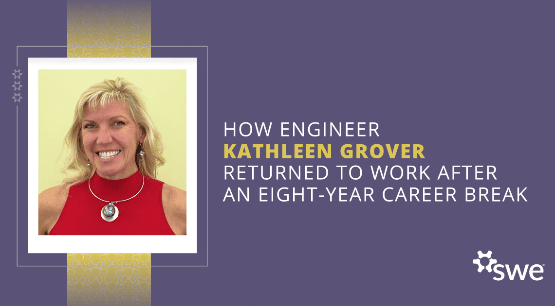 how-engineer-kathleen-grover-returned-to-work-after-an-eight-year-career-break