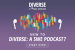 new-to-diverse:-a-swe-podcast?-start-here!