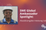 swe-global-ambassador-spotlight:-abasibiangake-iniobong-udoh