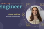 a-day-in-the-life-of-a-manufacturing-engineer-—-claire-mulford